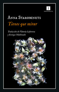 TIENES QUE MIRAR - Anna Starobinets