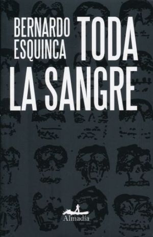 TODA LA SANGRE - Bernardo Esquinca
