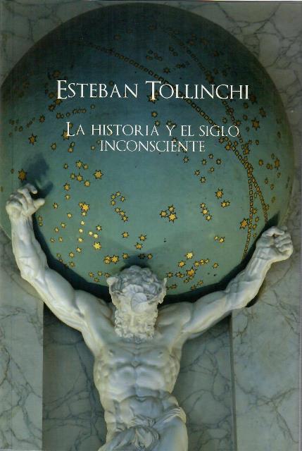 LA HISTORIA Y EL SIGLO INCONSCIENTE - Esteban Tollinchi