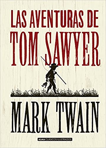 LAS AVENTURAS DE TOM SAWYER - Mark Twain