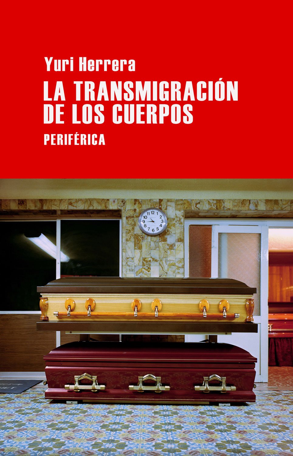 LA TRANSMIGRACIÓN DE LOS CUERPOS - Yuri Herrera