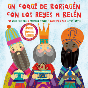 UN COQUÍ DE BORIQUÉN CON LOS REYES A BELÉN - Lara Mercado y Armando Valdés