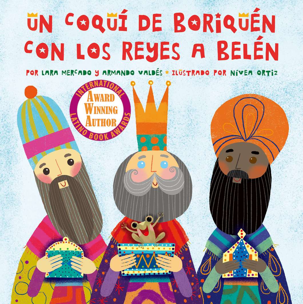 UN COQUÍ DE BORIQUÉN CON LOS REYES A BELÉN - Lara Mercado y Armando Valdés
