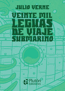 VEINTE MIL LEGUAS DE VIAJE SUBMARINO - Julio Verne