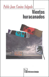 VIENTOS HURACANADOS - Pablo Juan Canino Salgado
