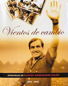 VIENTOS DE CAMBIO: MEMORIAS DE RAFAEL HERNÁNDEZ COLÓN (1964-1972)