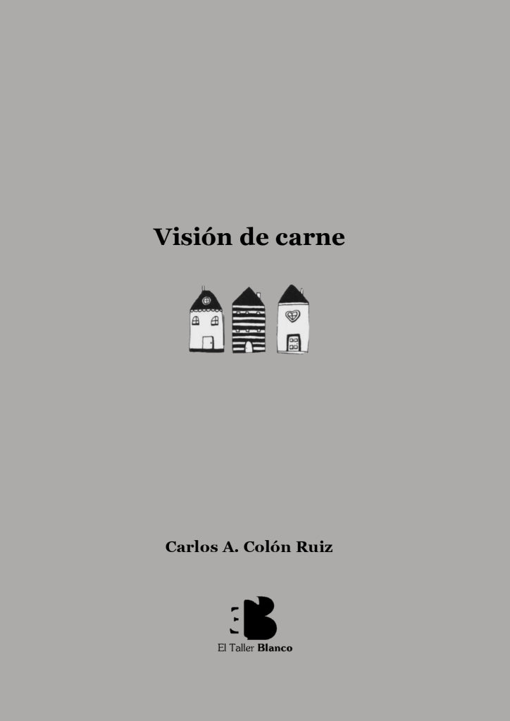VISIÓN DE CARNE - Carlos A. Colón Ruiz