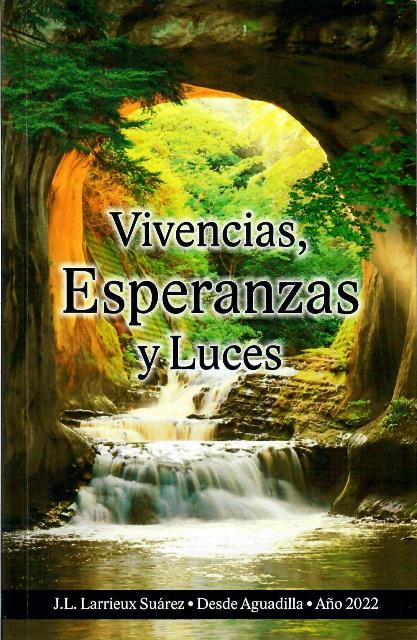 VIVENCIAS, ESPERANZAS Y LUCES - J.L. Larrieux Suárez