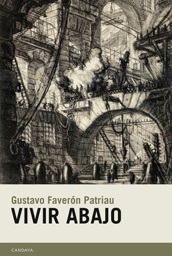 VIVIR ABAJO - Gustavo Faverón Patriu