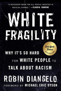 WHITE FRAGILITY - Robin Diangelo