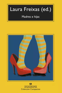 MADRES E HIJAS - Laura Freixas (ed.)