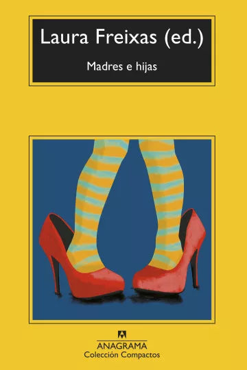 MADRES E HIJAS - Laura Freixas (ed.)